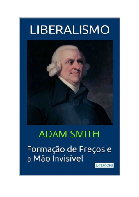 Baixar LIBERALISMO - Adam Smith PDF Grátis - Adam Smith & Edições Lebooks.pdf